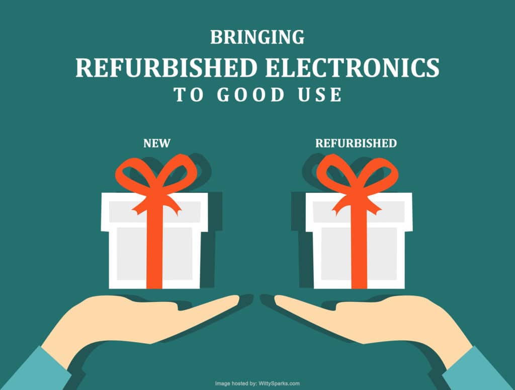 Bringing Refurbished Electronics to Good Use