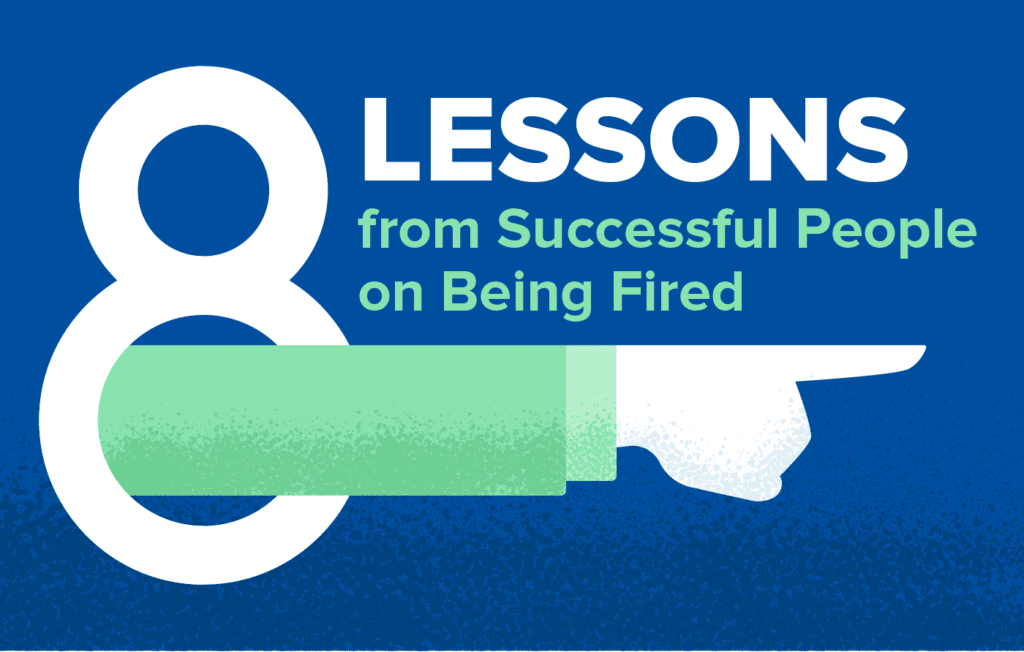 Lessons from Successful People on Being Fired
