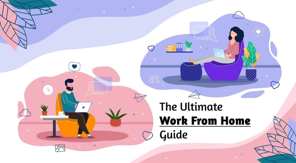 The Ultimate Work from Home Guide