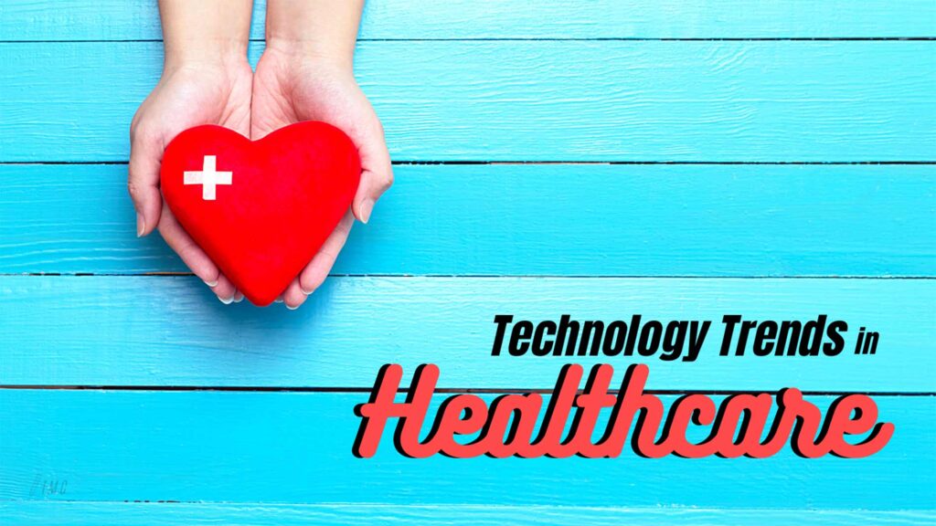 Technological trends in healthcare