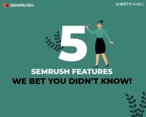 Semrush Hidden Features
