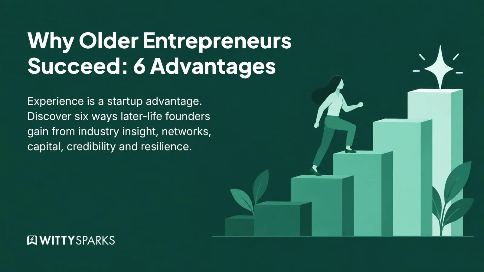 Initiative Meets Experience: The Advantages of Starting a Business Later In Life 2 Why older entrepreneurs succeed?